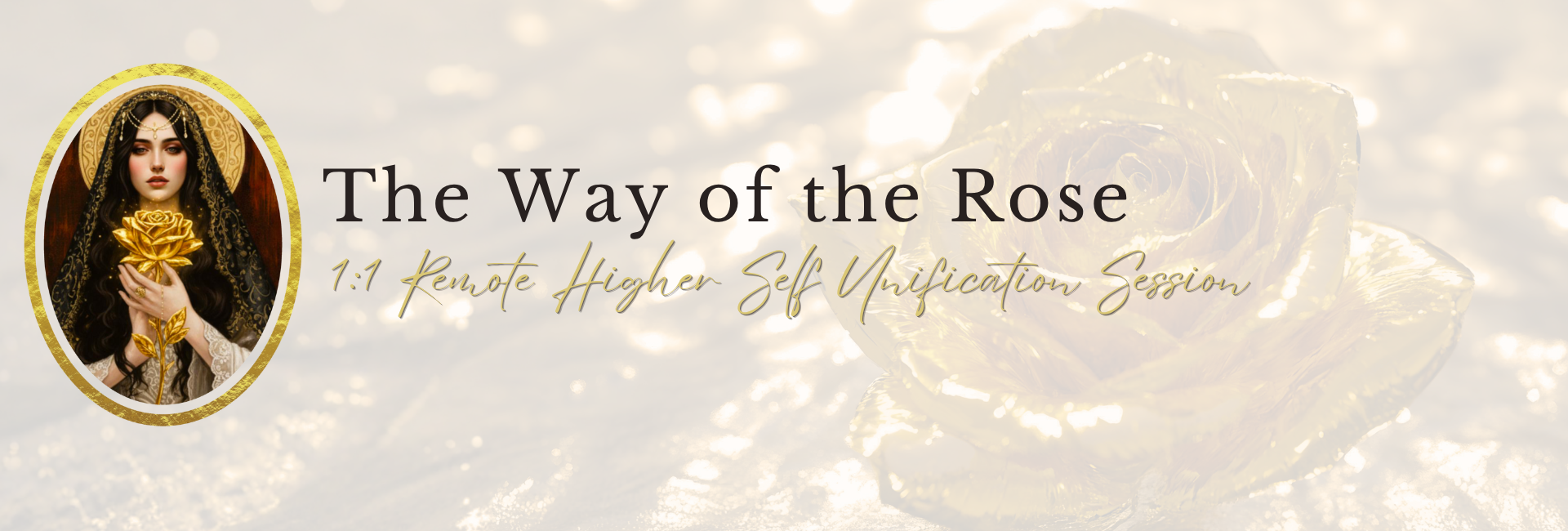 Higher Self Unification Sessions: The Way of the Rose